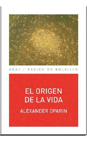 Origen De La Vida, Oparin, Ed. Akal