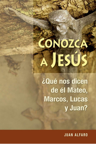 Libro Conozca A Jesús: ¿que Nos Dicen Él Mateo, Marcos, L