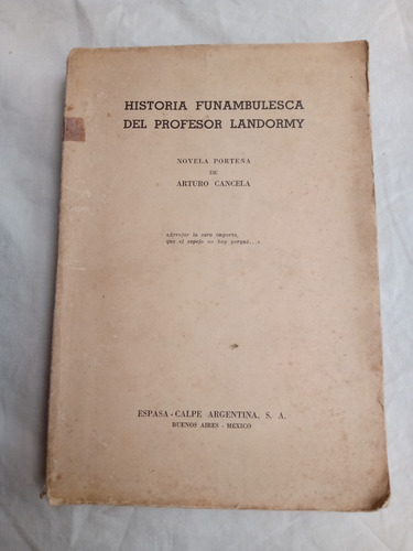 Historia Funambulesca Del Profesor Landormy Cancela 1ed 1944