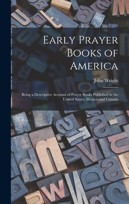 Libro Early Prayer Books Of America [microform]: Being A ...