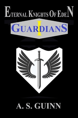 Libro Eternal Knights Of Eden I: Guardians - Guinn, Alexa...