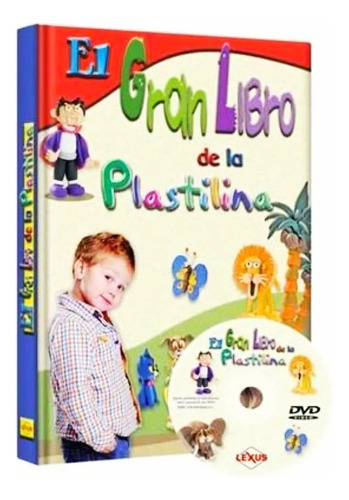 El Gran Libro De La Plastilina + Dvd Con Manualidades 