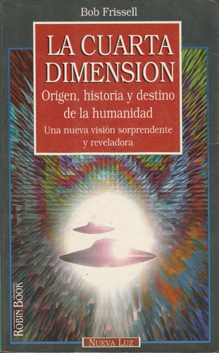 La Cuarta Dimensión Bob Frissell     