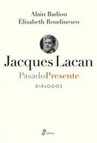 Jacques Lacan Pasado Presente Dialogos