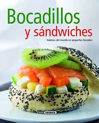 Bocadillos Y Sandwiches. Sabores Del Mundo En Pequeños Bocad