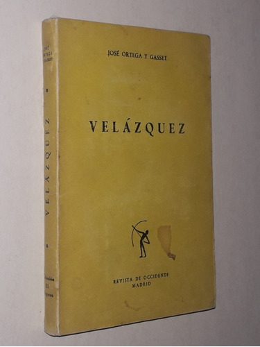 Velazquez- Jose Ortega Y Gasset- Madrid 1959