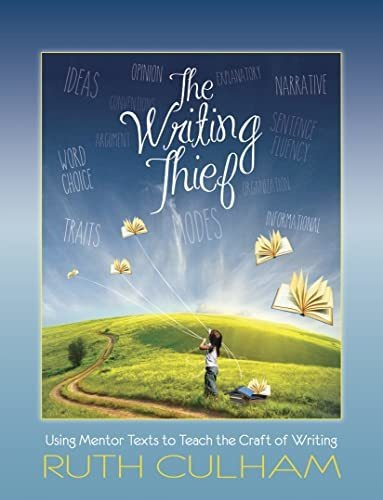 The Writing Thief Using Mentor Texts To Teach The Craft Of, De Culham, Ruth. Editorial Stenhouse Publishers, Tapa Blanda En Inglés, 2016