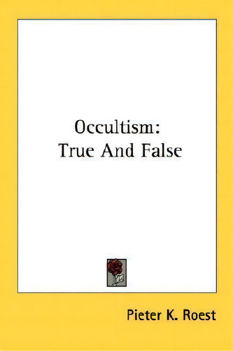 Occultism, De Pieter K Roest., Vol. 1. Editorial Kessinger Publishing, Tapa Blanda En Inglés