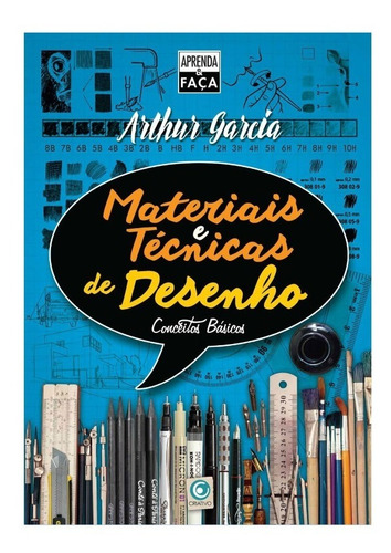 Livro Materiais E Técnicas De Desenho - Arthur Garcia