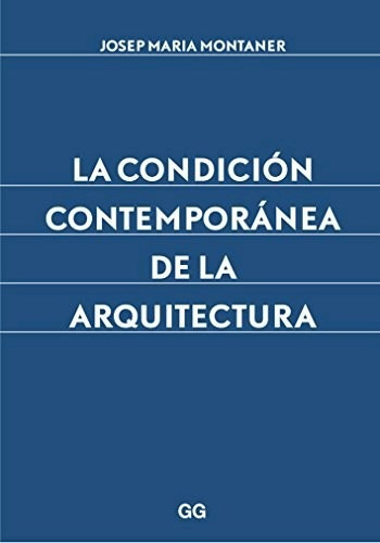 Condición Contemporánea Arquitectura - Josep Maria Montaner