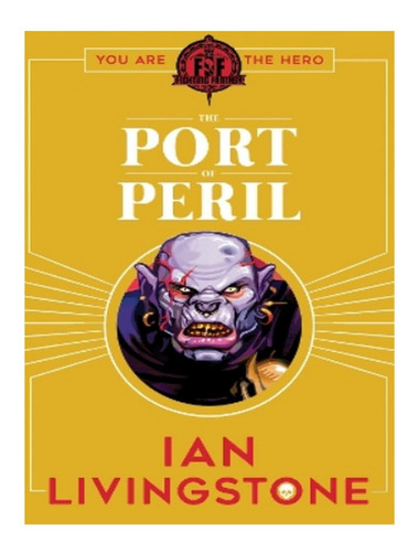 Fighting Fantasy: The Port Of Peril - Ian Livingstone. Eb14