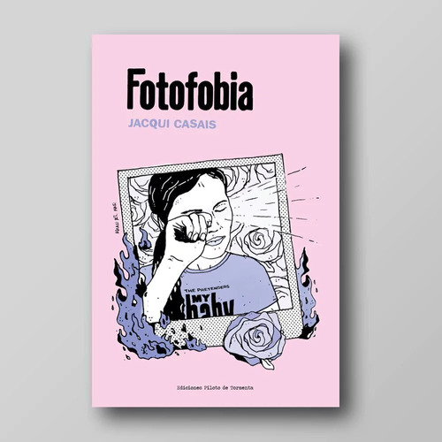 FOTOFOBIA, de Jacqui Casais. Editorial Piloto De Tormenta, tapa blanda en español, 2023