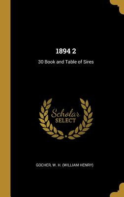 Libro 1894 2: 30 Book And Table Of Sires - W. H. (william...