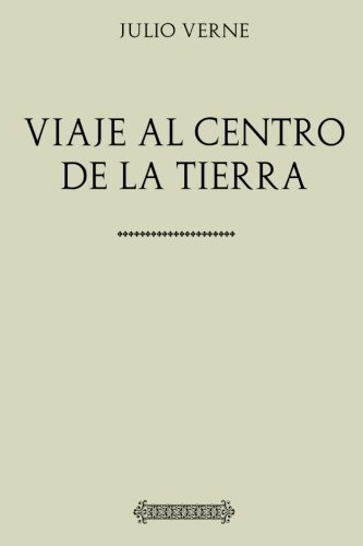 Colección Julio Verne: Viaje Al Centro De La Tierra