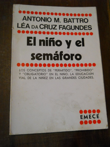 El Niño Y El Semaforo. Antonio Battro, Lea Fagundes. Emece.
