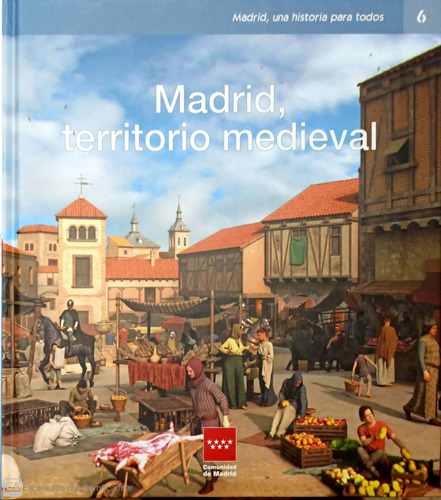 Madrid, Un Territorio Medieval -  -(t.dura) - *