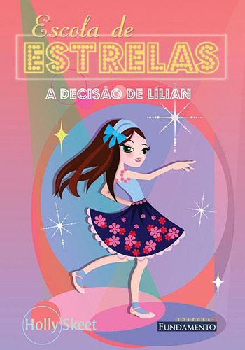 Escola De Estrelas - A Decisão De Lilian, De Holly Skeet. Editora Fundamento, Capa Mole Em Português