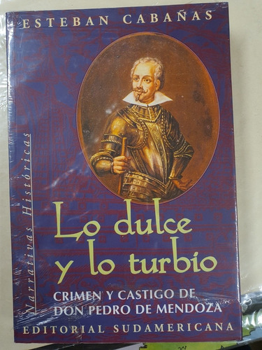 Libro:lo Dulce Y Lo Turbio- E .cabañas-narracion Historica