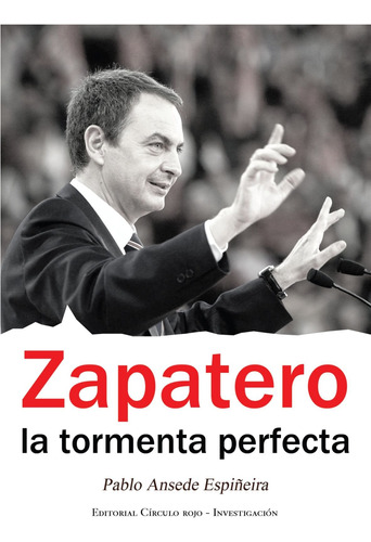 Zapatero, La Tormenta Perfecta