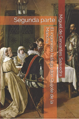 Libro: El Ingenioso Hidalgo Don Quijote Mancha: Segunda