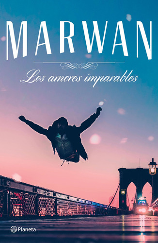 Los amores imparables, de MARWAN. Serie Fuera de colección Editorial Planeta México, tapa blanda en español, 2018