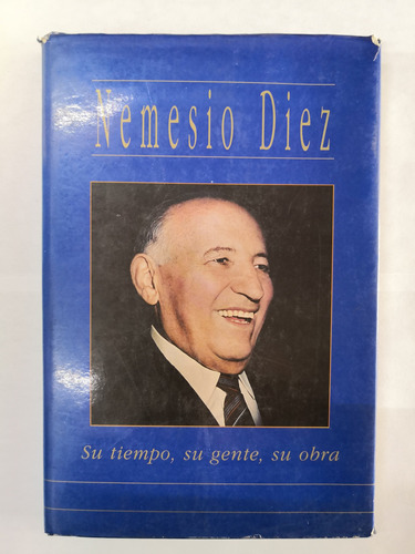 Nemesio Diez - Su Tiempo, Su Gente, Su Obra