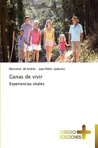 Libro Ganas Vivir Experiencias Vitales (spanish Edition)&..