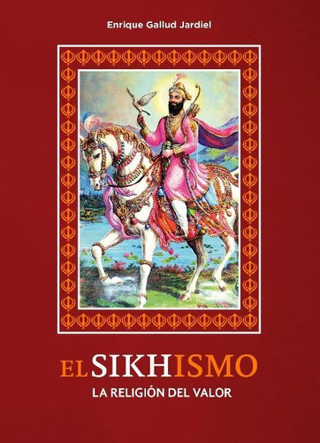 El Sikhismo - La Religión Del Valor, Gallud Jardiel, Alas