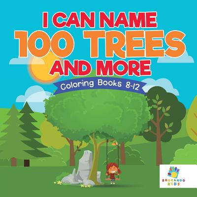 Libro I Can Name 100 Trees And More Coloring Books 8-12 -...