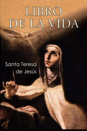 Libro : Libro De La Vida  - Santa Teresa De Jesus