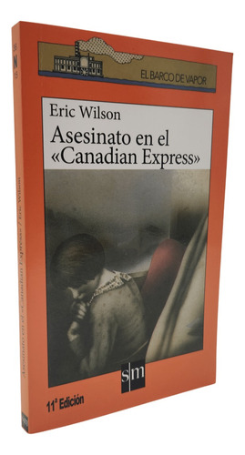 Asesinato En El Canadian Express - Eric Wilson