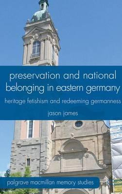 Libro Preservation And National Belonging In Eastern Germ...