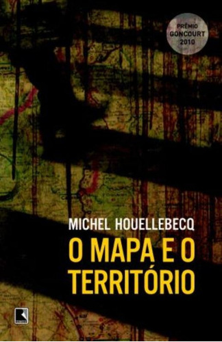 O mapa e o território, de Houellebecq, Michel. Editora Record Ltda., capa mole em português, 2012