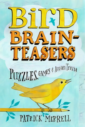 Bird Brainteasers, De Patrick Merrell. Editorial Storey Publishing Llc, Tapa Blanda En Inglés
