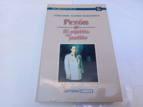 Peron O El Espiritu Del Pueblo Alonso Barahona