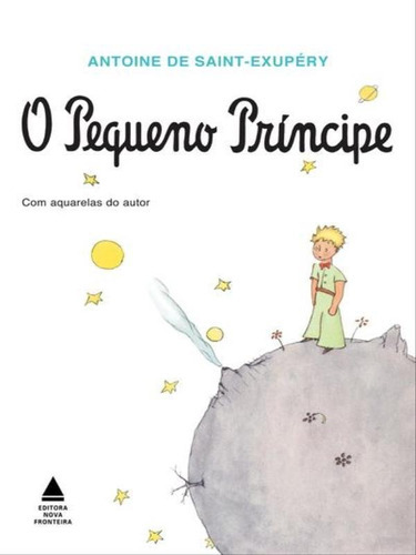 O Pequeno Príncipe, De De Saint-exupéry, Antoine. Editora Nova Fronteira, Capa Mole Em Português