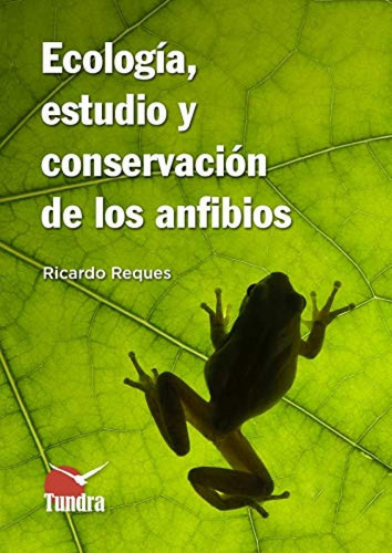 Libro: Ecologia, Estudio Y Conservacion De Los Anfibios. Req