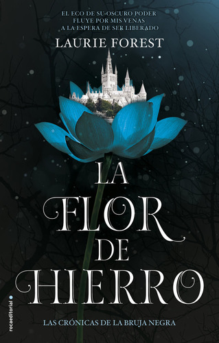 Libro La Flor De Hierro. Las Crã³nicas De La Bruja Negra ...