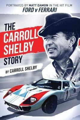 Libro The Carroll Shelby Story : Portrayed By Matt Damon ...