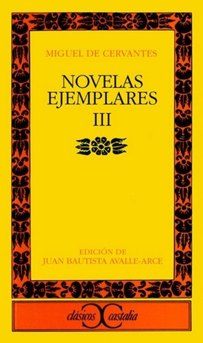 NOVELAS EJEMPLARES III, de Miguel de Cervantes Saavedra. Editorial Castalia en español