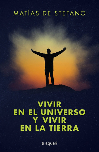 Vivir En El Universo Y Vivir En La Tierra - M. De Stefano