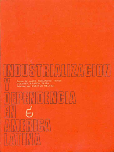 Industrializacion Y Dependencia En America Latina - Jalee, P