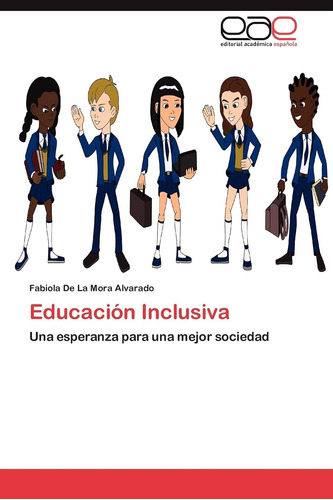 Libro: Educación Inclusiva: Una Esperanza Para Una Mejor Soc