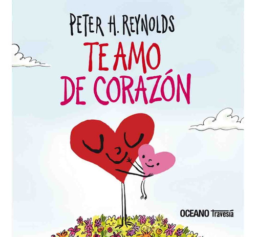 Te Amo De Corazon - Peter H. Reynolds