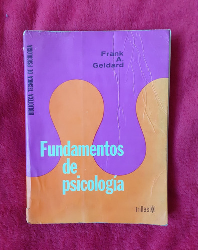 Fundamentos De Psicología - Frank A. Geldard