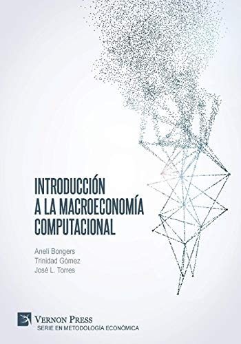 Libro : Introducción A La Macroeconomía Computacional  -..