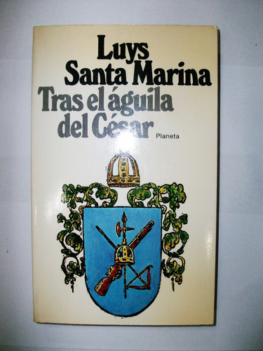 Tras El Águila Del César - Luys Santa Marina - Planeta