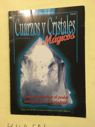 Cuarzo Y Cristales Mágicos. Valdemar Cruz Romero