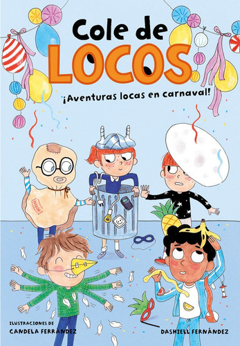 Aventuras Locas En Carnaval (cole De Locos 5), De Fernández Pena, Dashiell. Editorial B De Blok (ediciones B), Tapa Blanda En Español