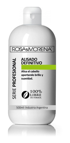 Alisado Sin Formol Definitivo 500ml Rosa & Morena Serie Prof